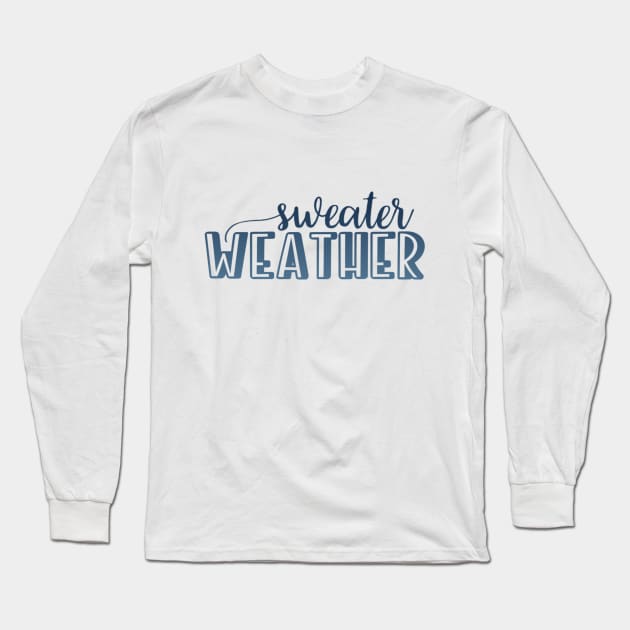 Sweater Weather Long Sleeve T-Shirt by BoogieCreates